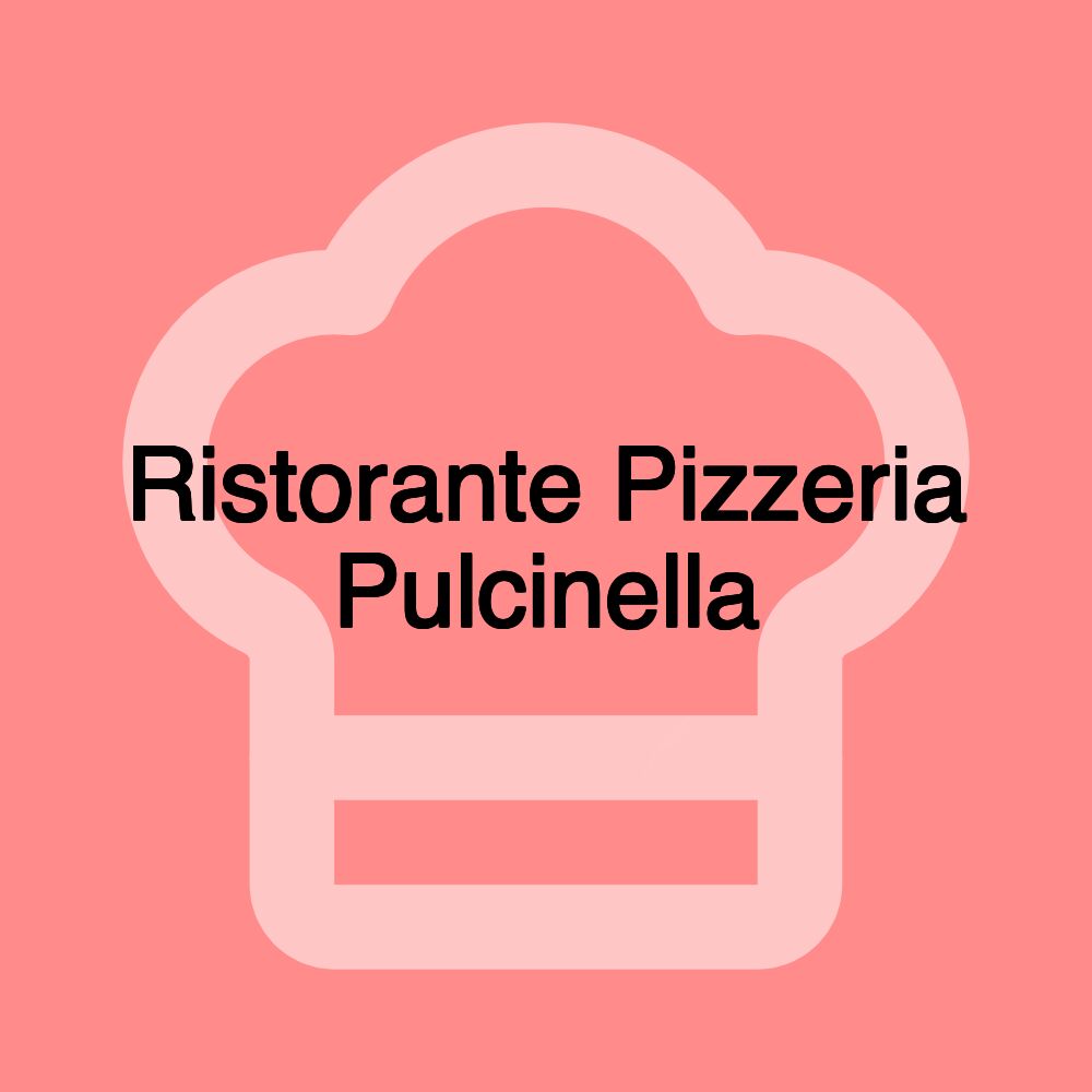 Ristorante Pizzeria Pulcinella