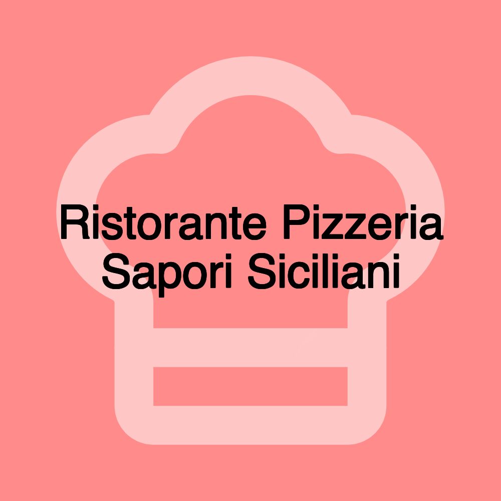 Ristorante Pizzeria Sapori Siciliani