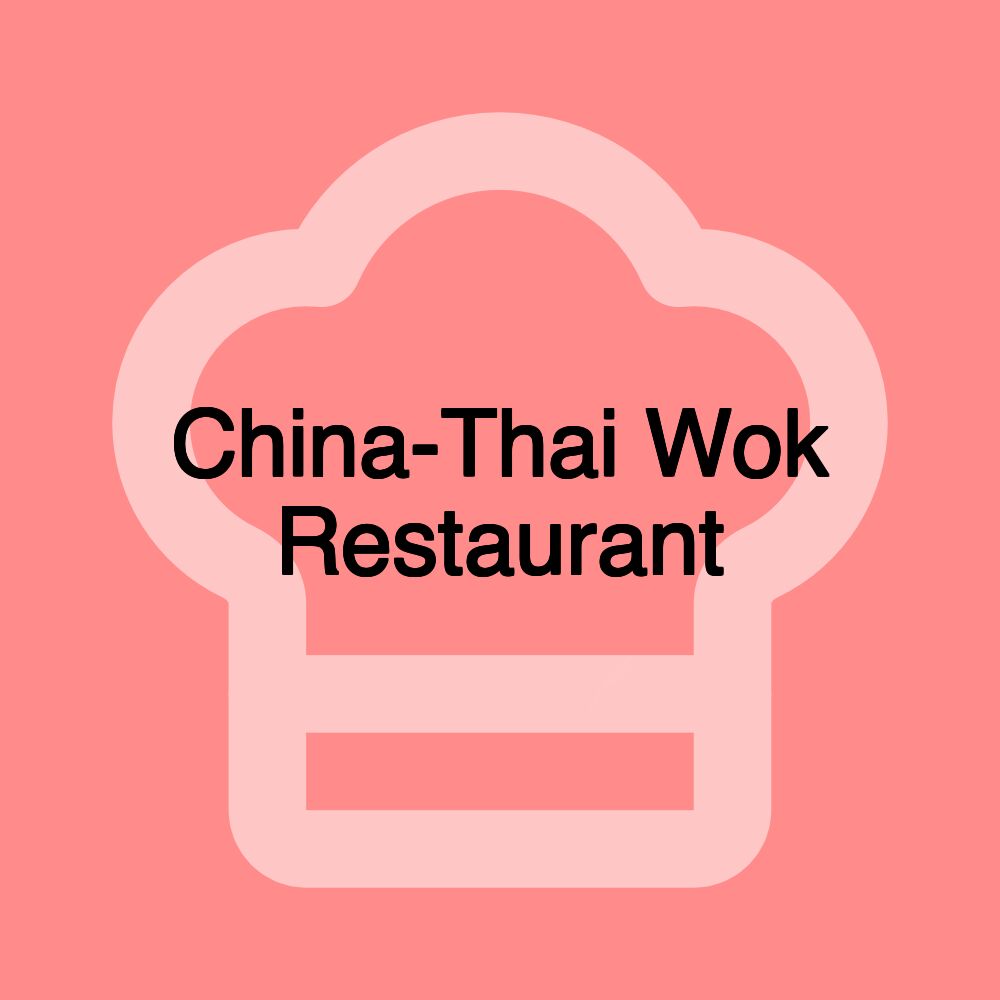 China-Thai Wok Restaurant