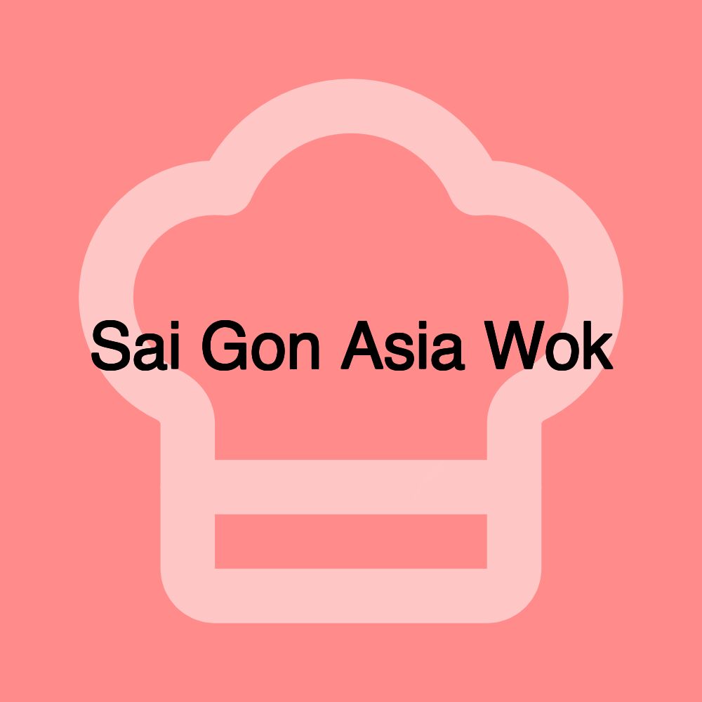 Sai Gon Asia Wok