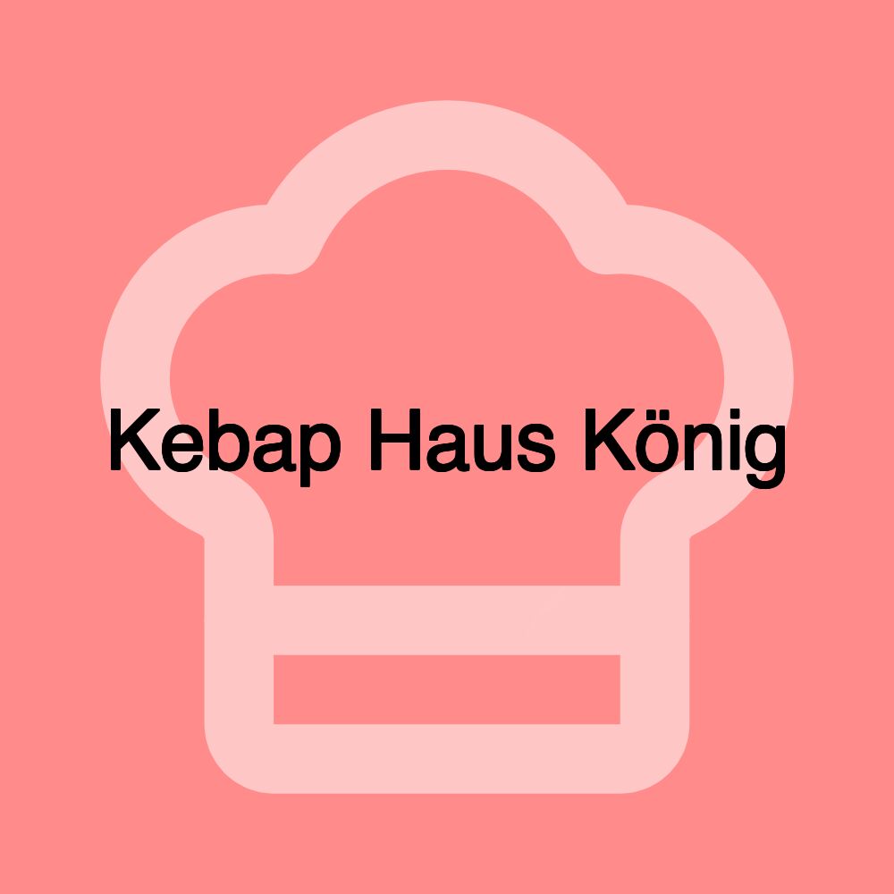 Kebap Haus König