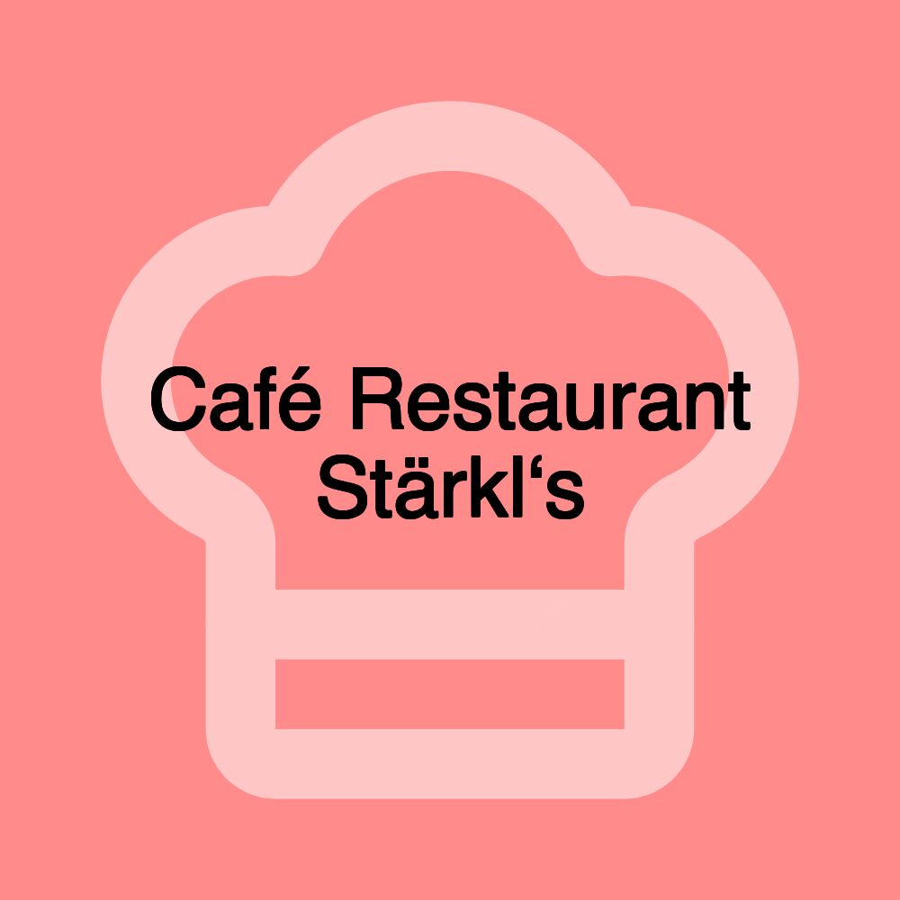 Café Restaurant Stärkl‘s