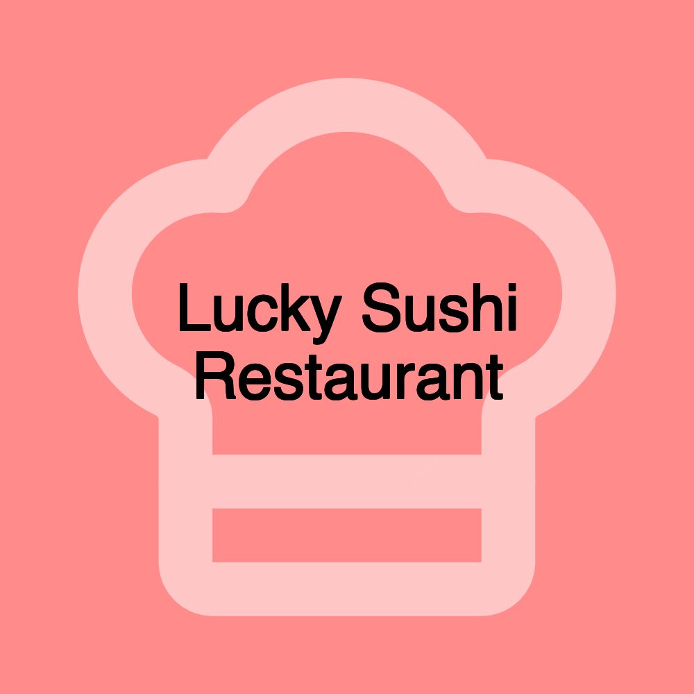 Lucky Sushi Restaurant