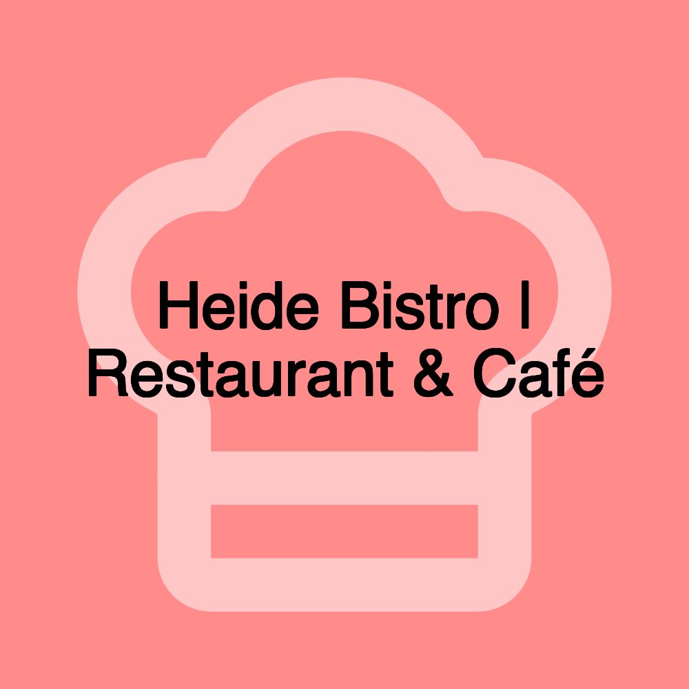 Heide Bistro | Restaurant & Café