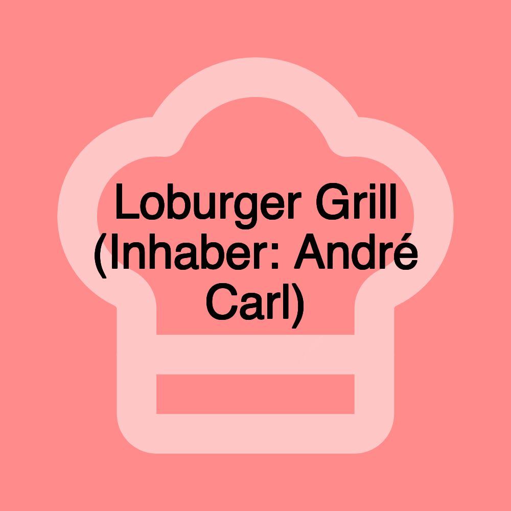 Loburger Grill (Inhaber: André Carl)