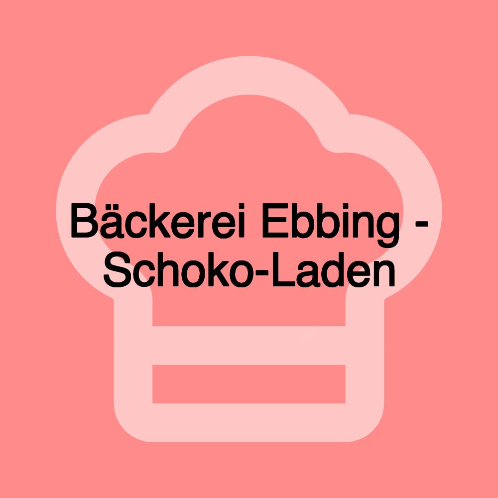 Bäckerei Ebbing - Schoko-Laden