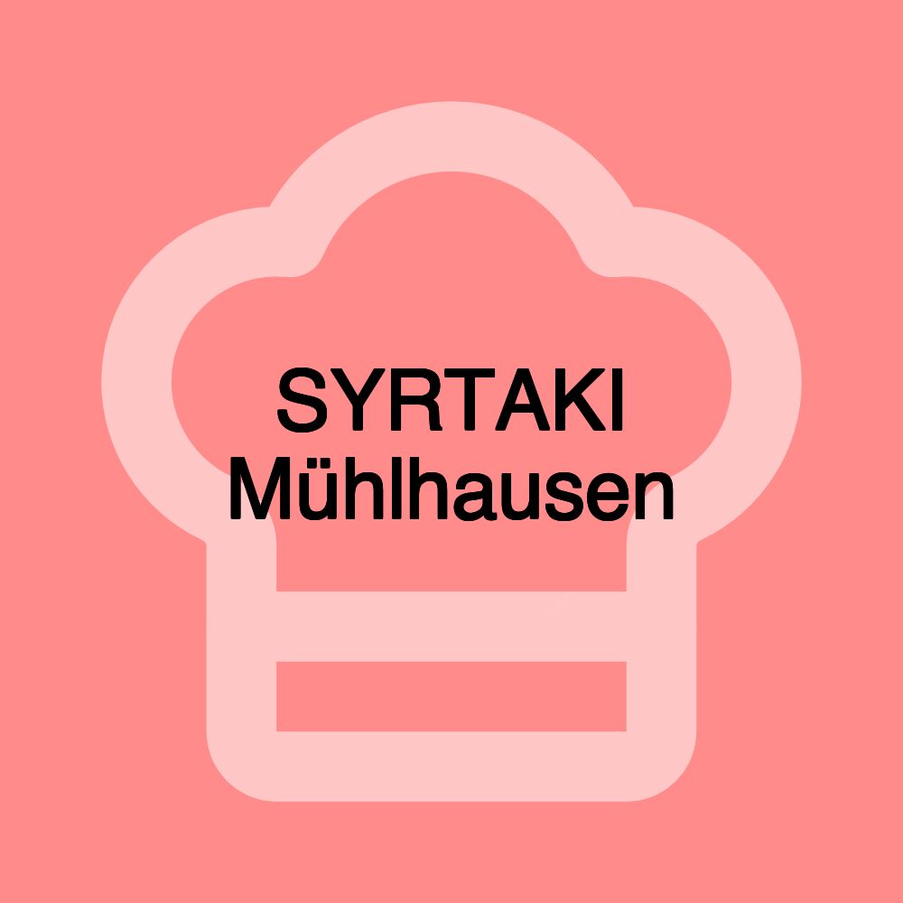 SYRTAKI Mühlhausen