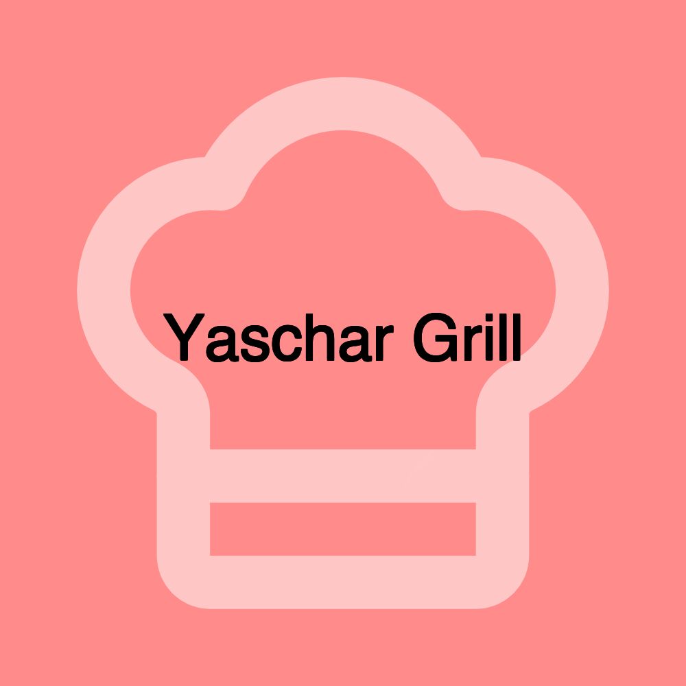 Yaschar Grill