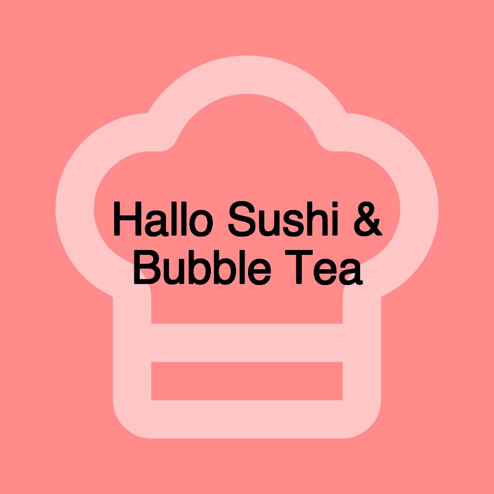 Hallo Sushi & Bubble Tea