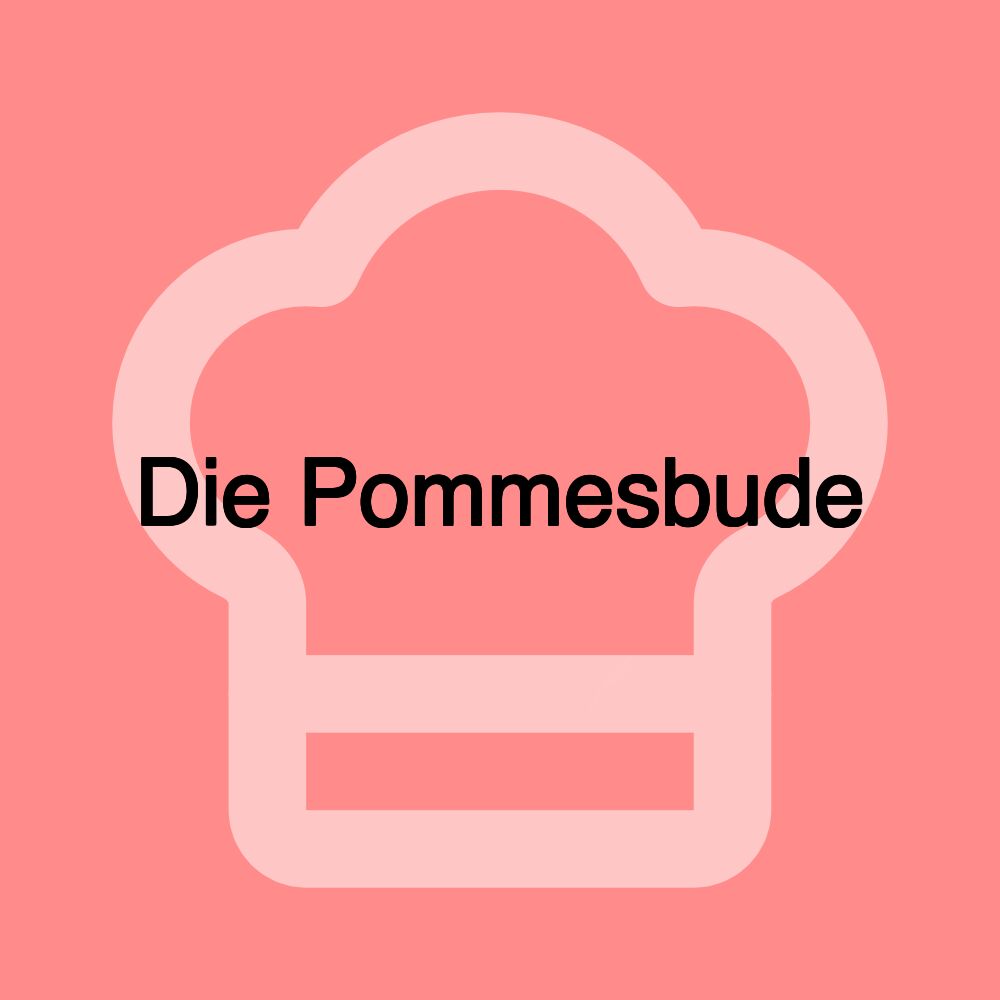 Die Pommesbude