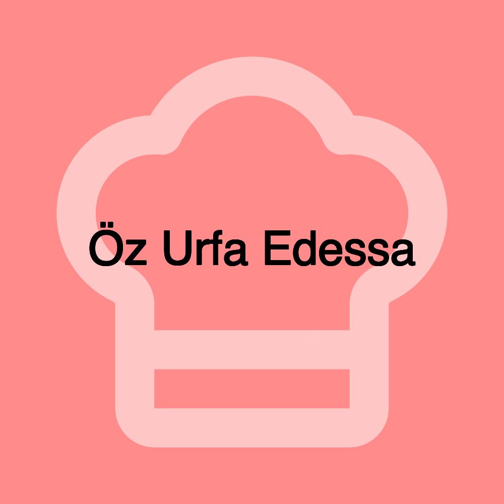 Öz Urfa Edessa