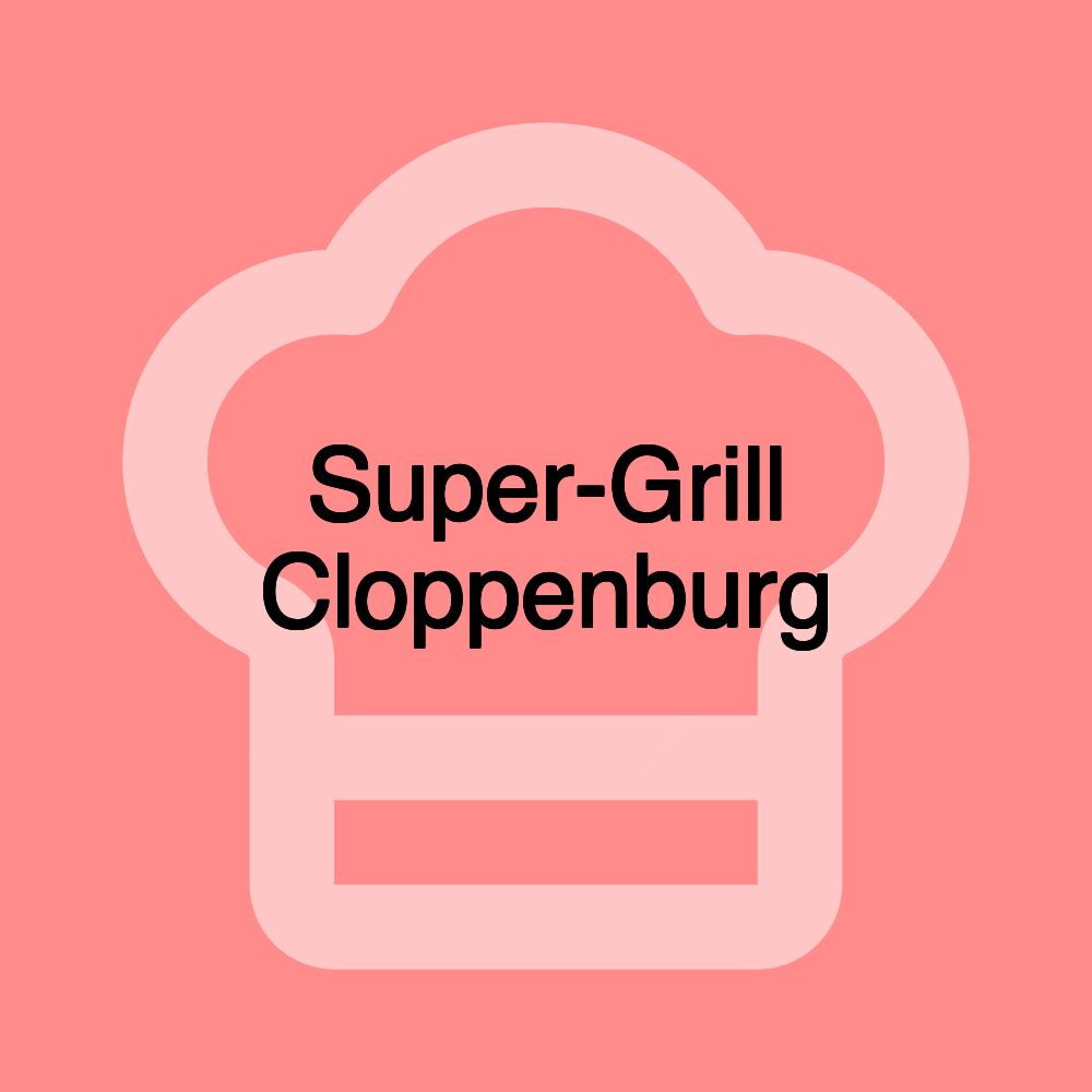 Super-Grill Cloppenburg