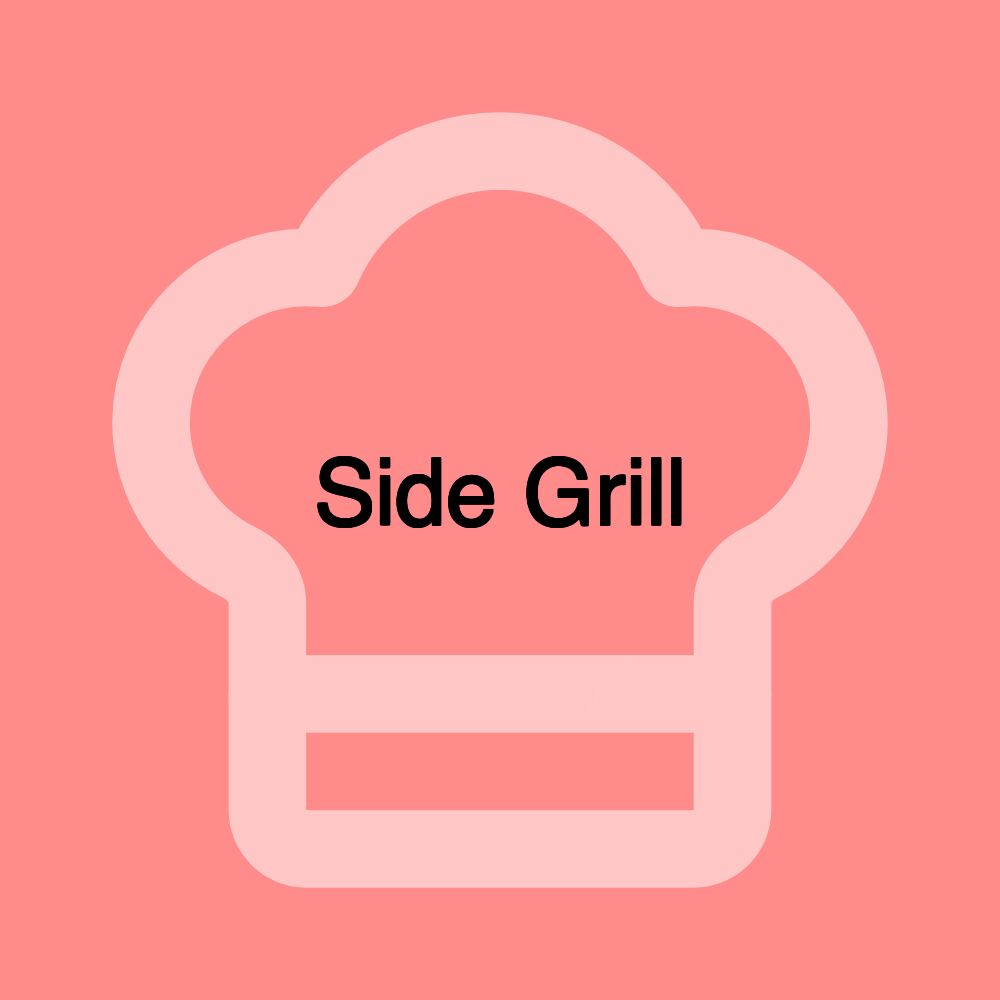 Side Grill