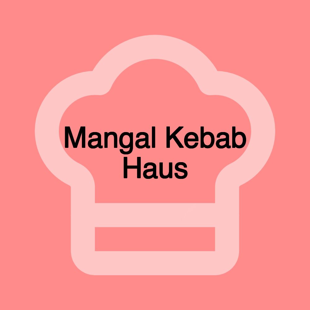 Mangal Kebab Haus