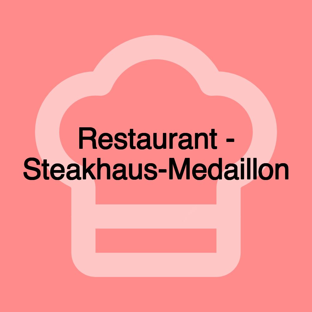 Restaurant - Steakhaus-Medaillon