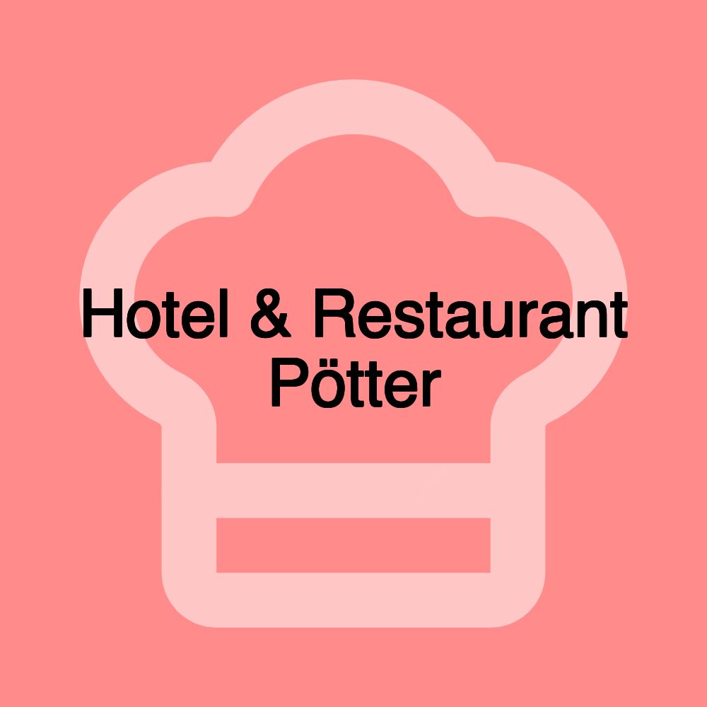 Hotel & Restaurant Pötter