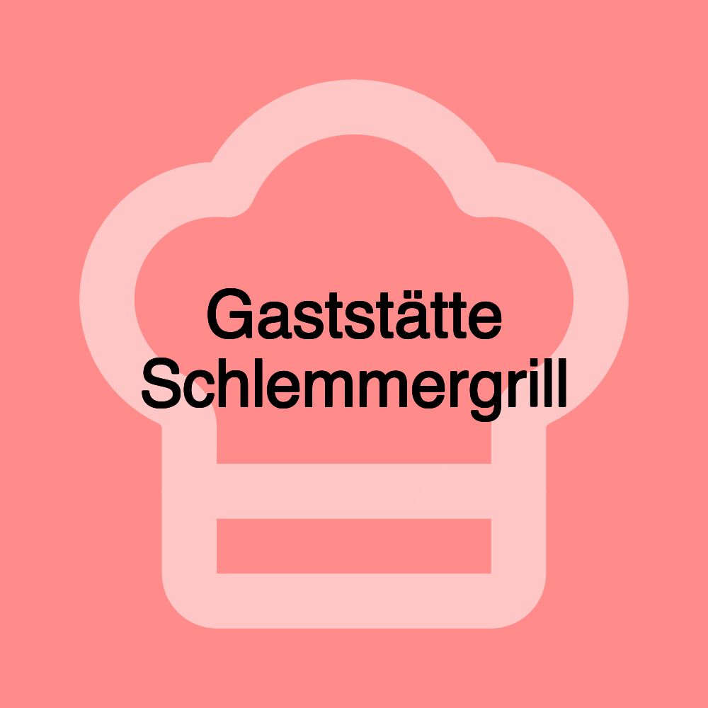 Gaststätte Schlemmergrill