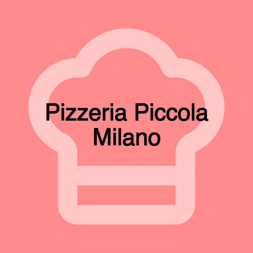 Pizzeria Piccola Milano