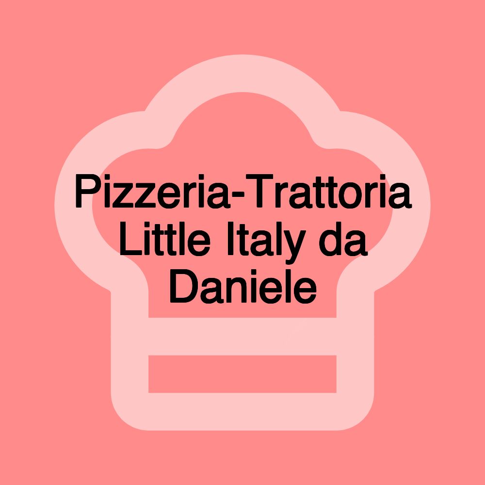 Pizzeria-Trattoria Little Italy da Daniele