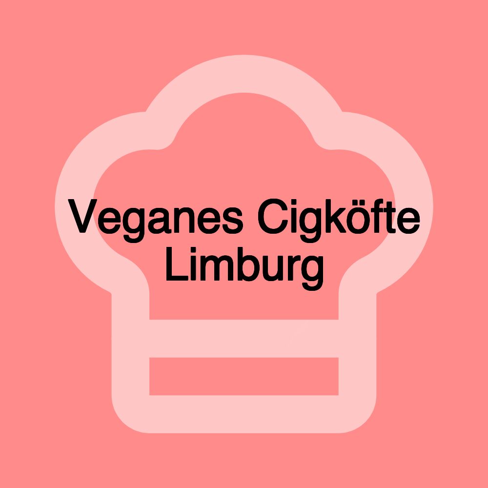 Veganes Cigköfte Limburg