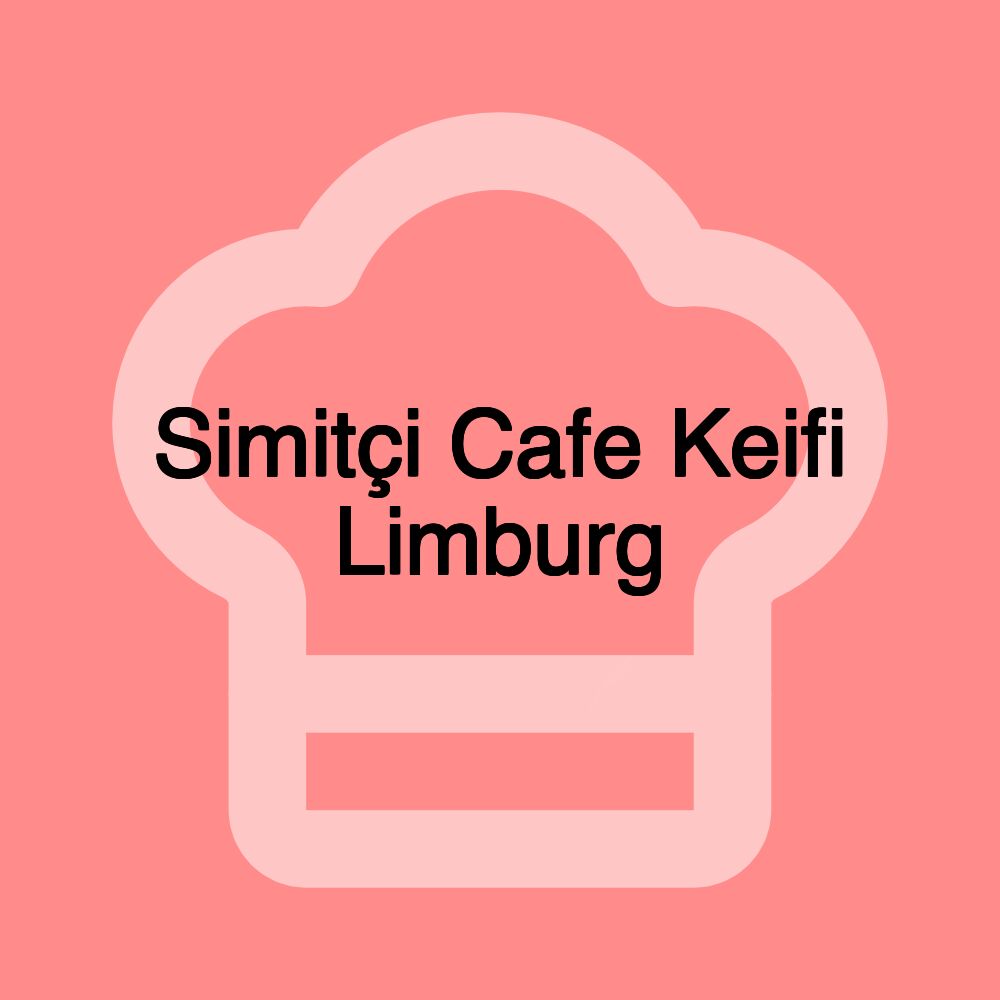 Simitçi Cafe Keifi Limburg