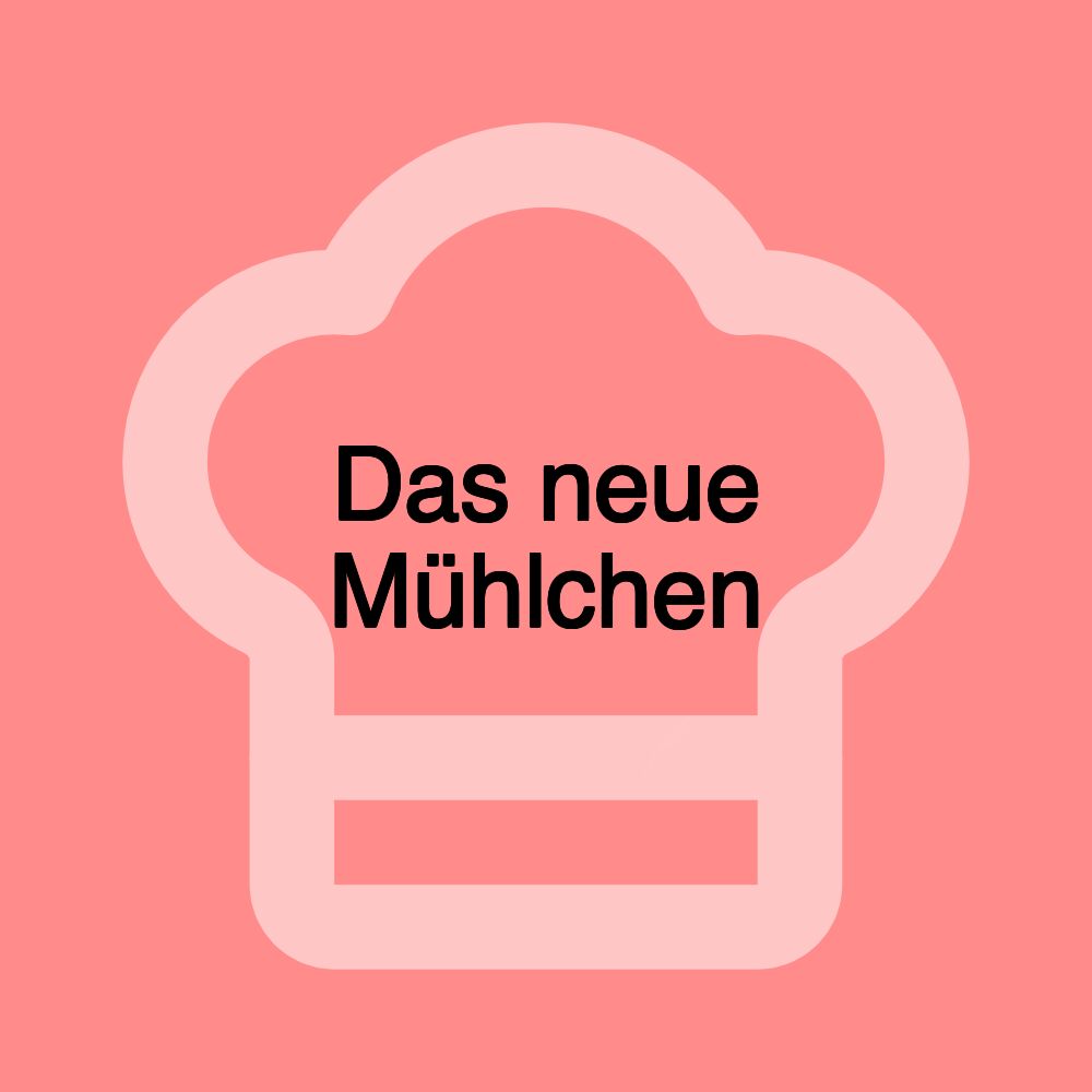 Das neue Mühlchen