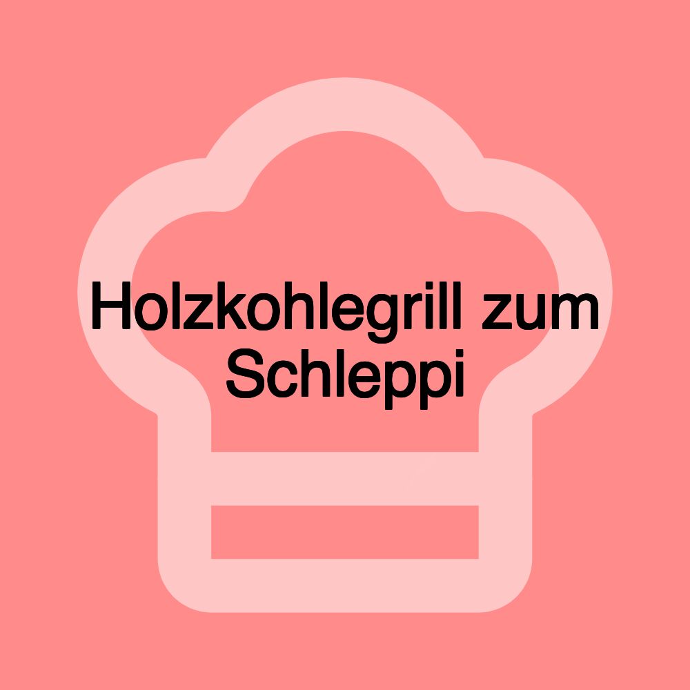 Holzkohlegrill zum Schleppi