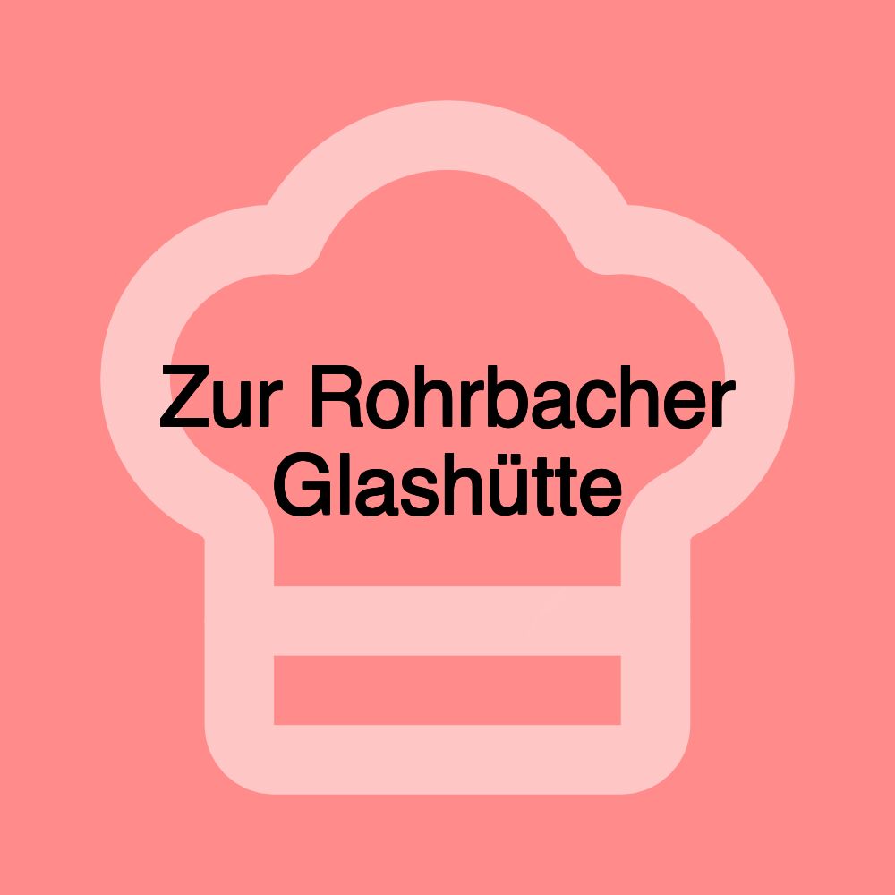 Zur Rohrbacher Glashütte