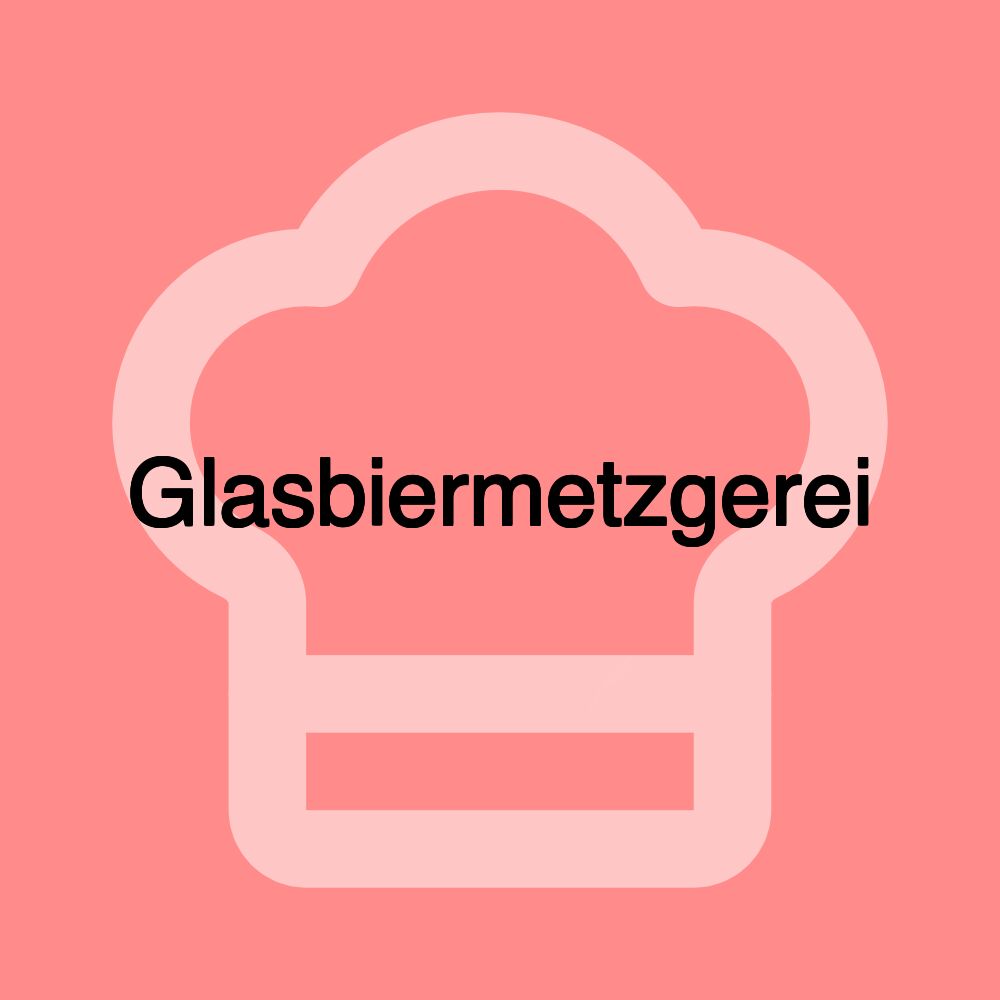 Glasbiermetzgerei