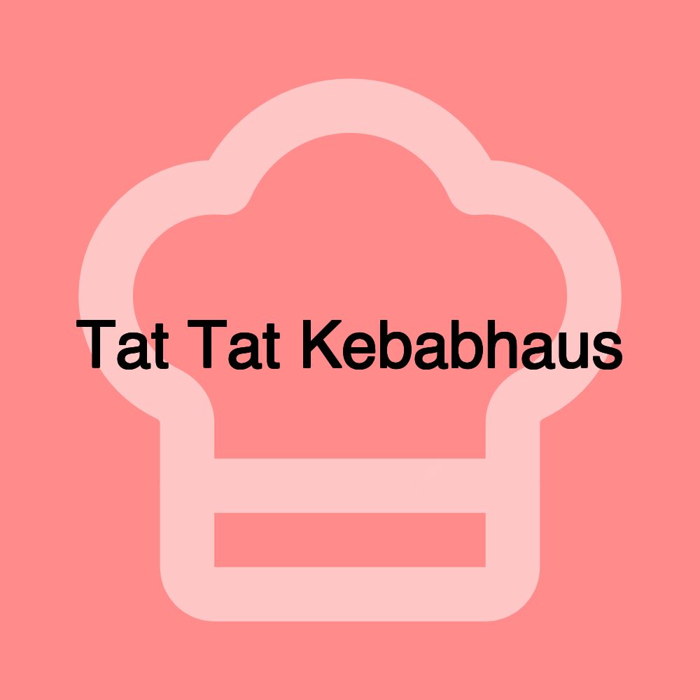 Tat Tat Kebabhaus