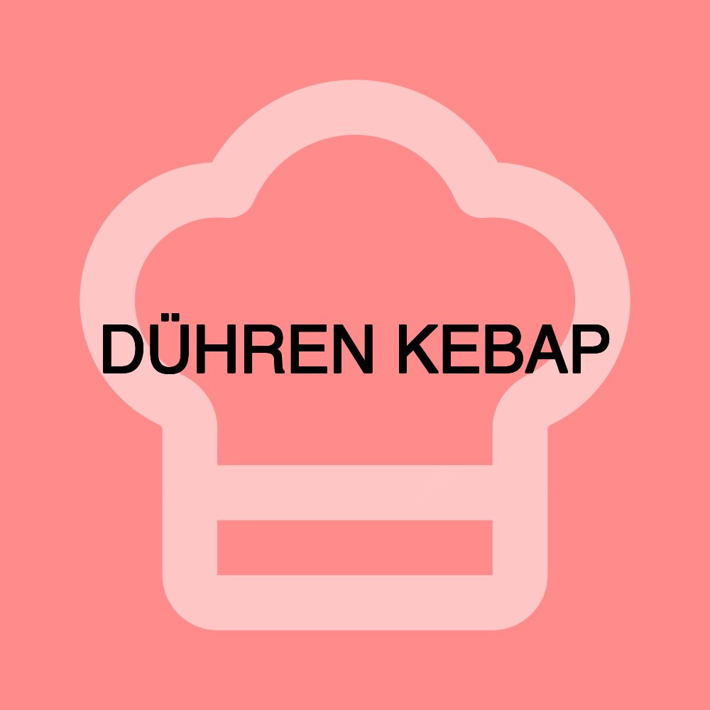 DÜHREN KEBAP