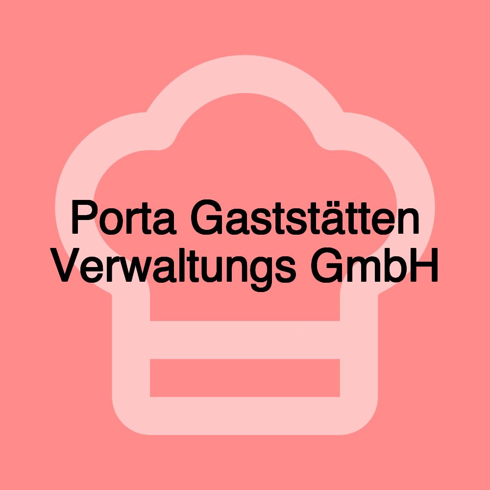 Porta Gaststätten Verwaltungs GmbH