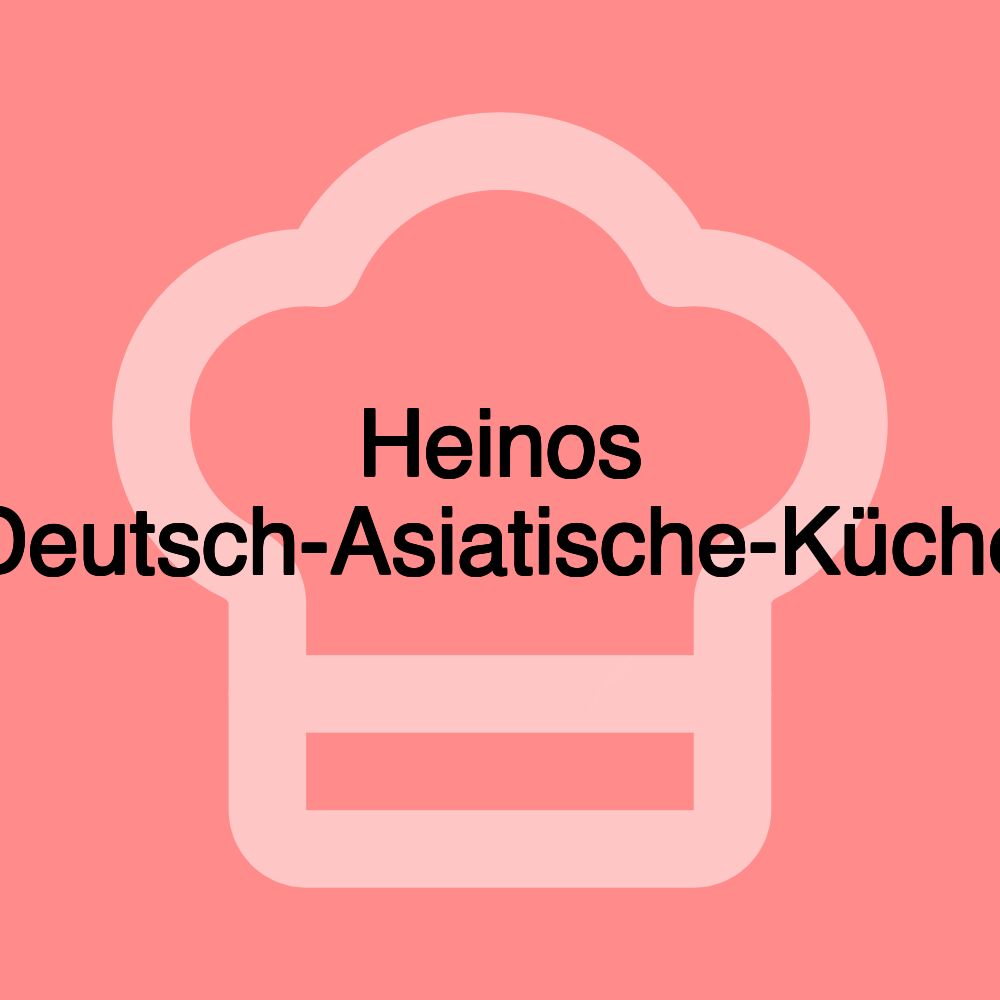 Heinos Deutsch-Asiatische-Küche