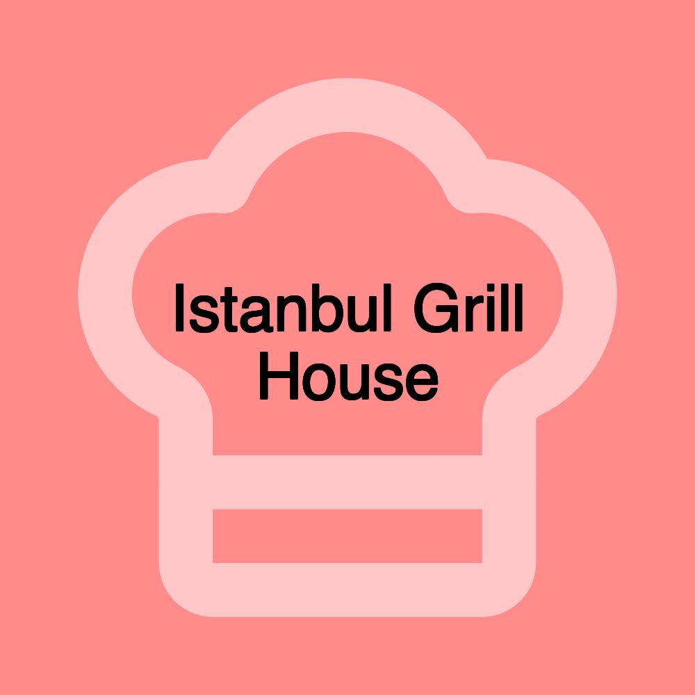 Istanbul Grill House