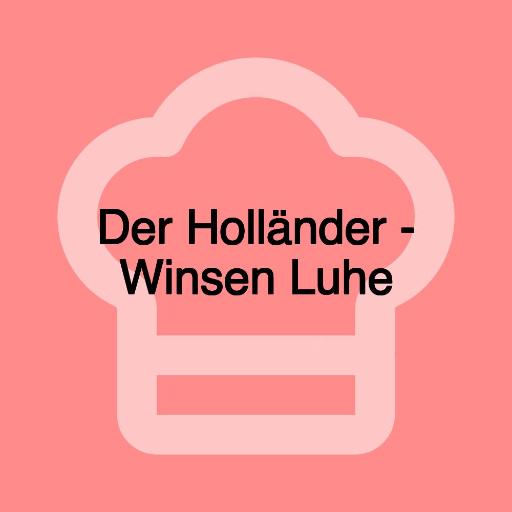 Der Holländer - Winsen Luhe