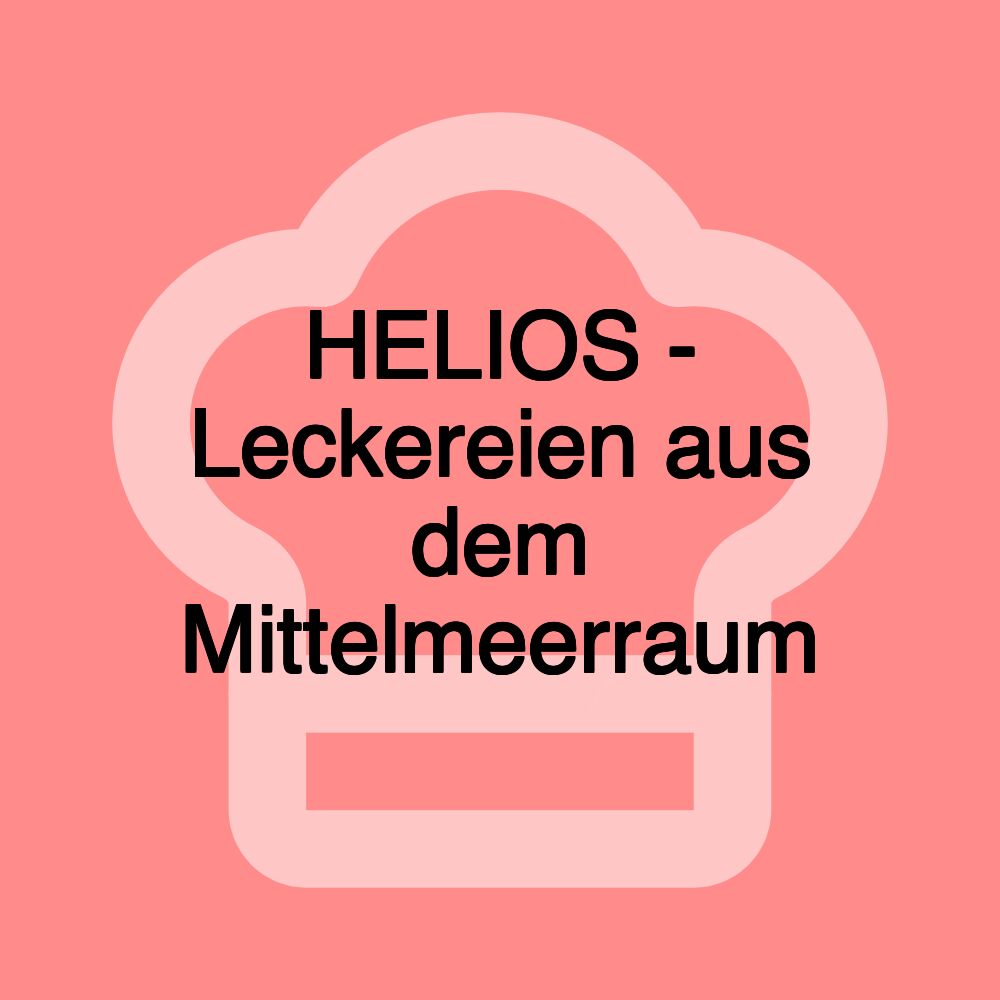 HELIOS - Leckereien aus dem Mittelmeerraum