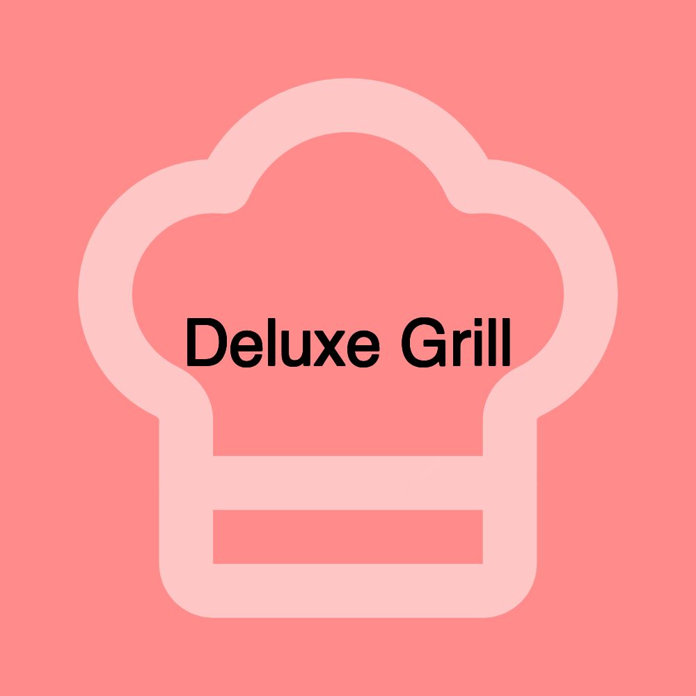 Deluxe Grill