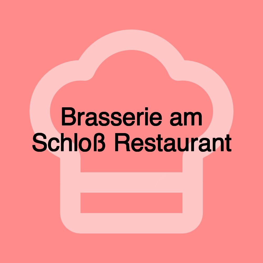 Brasserie am Schloß Restaurant