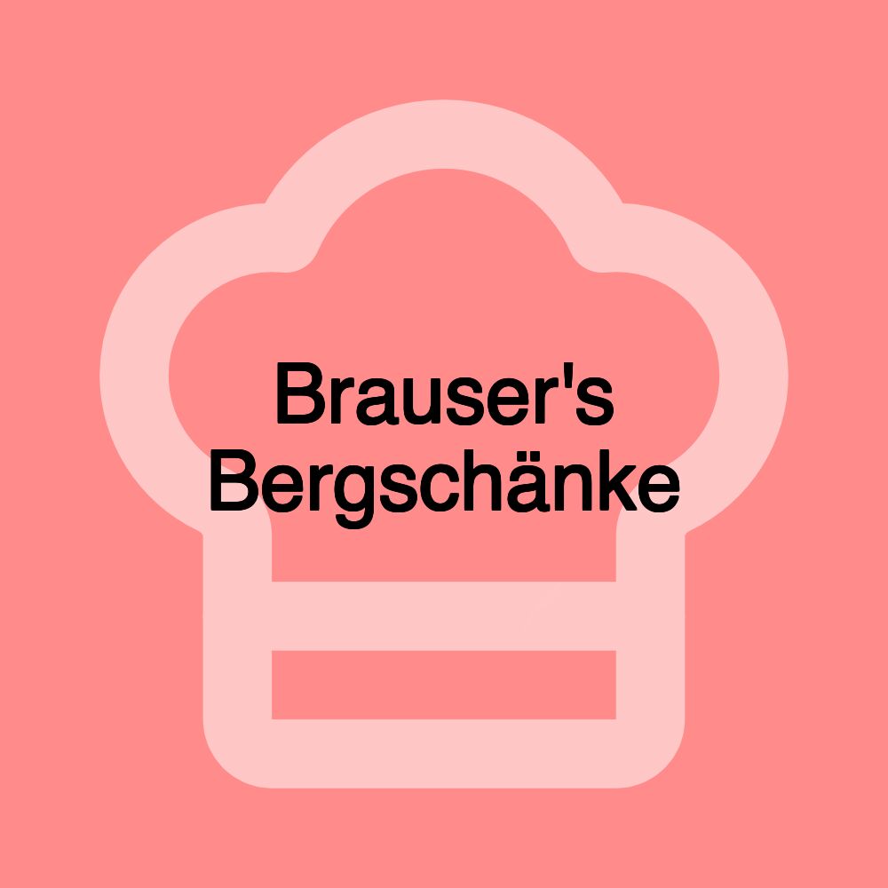 Brauser's Bergschänke