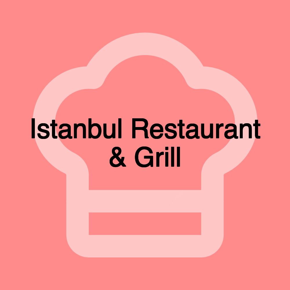 Istanbul Restaurant & Grill