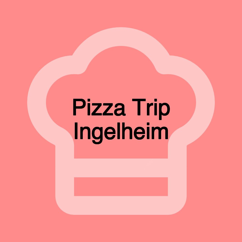 Pizza Trip Ingelheim