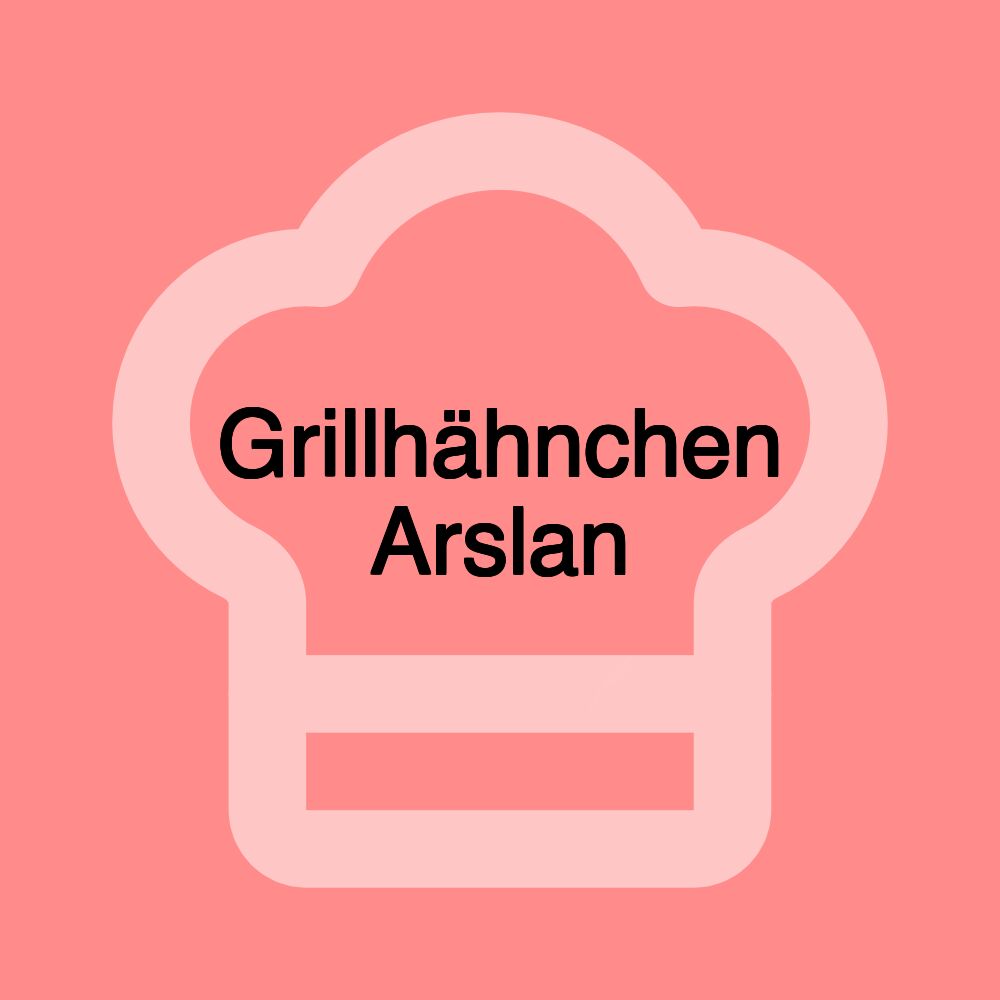 Grillhähnchen Arslan