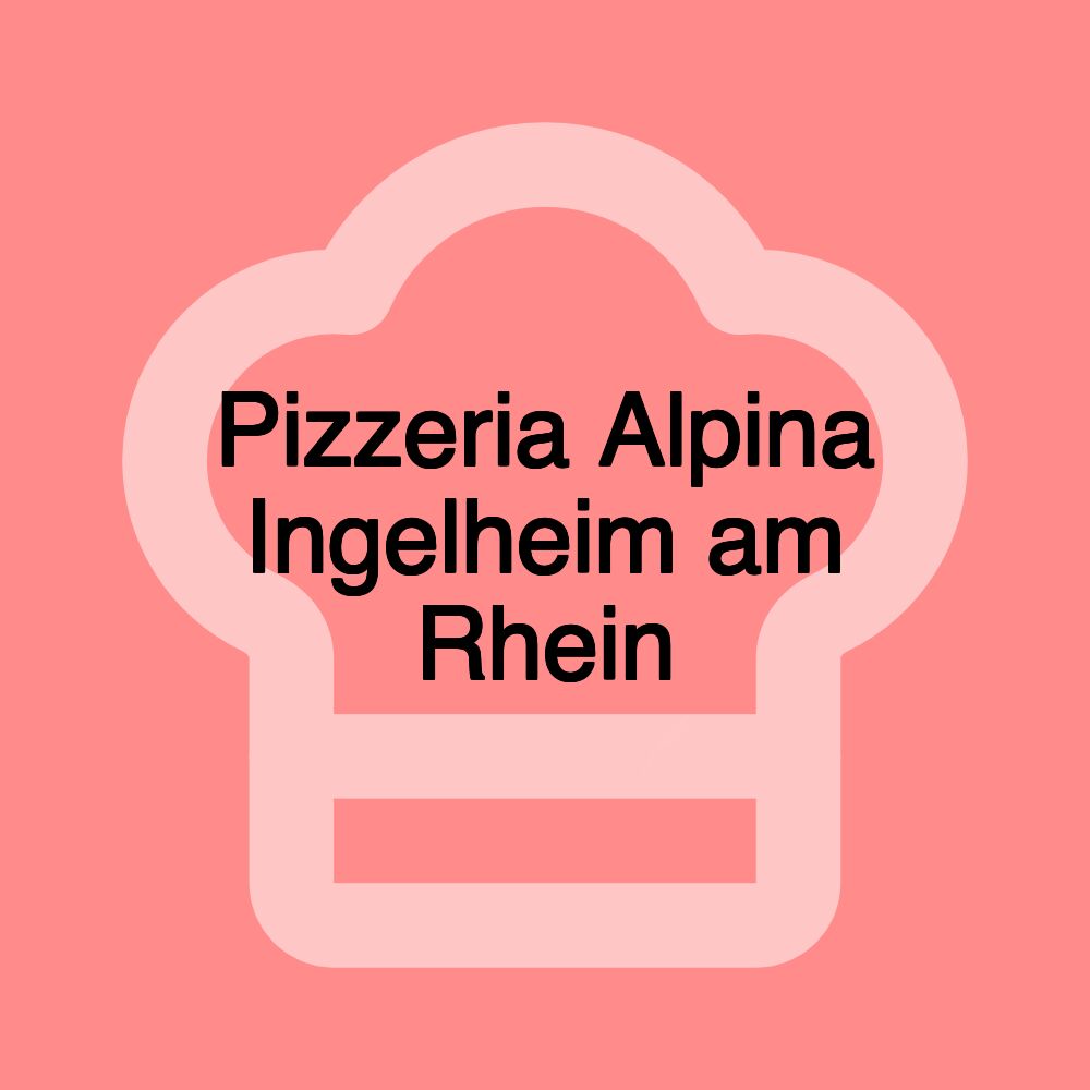 Pizzeria Alpina Ingelheim am Rhein