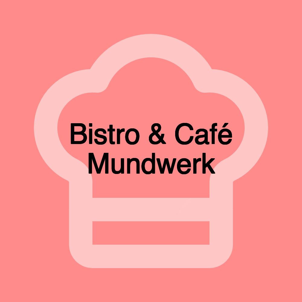 Bistro & Café Mundwerk