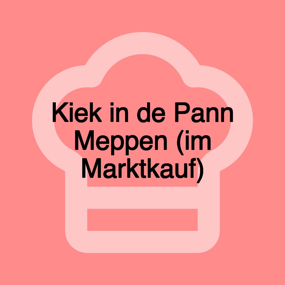 Kiek in de Pann Meppen (im Marktkauf)