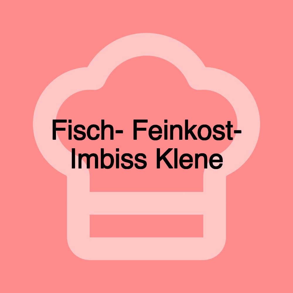 Fisch- Feinkost- Imbiss Klene