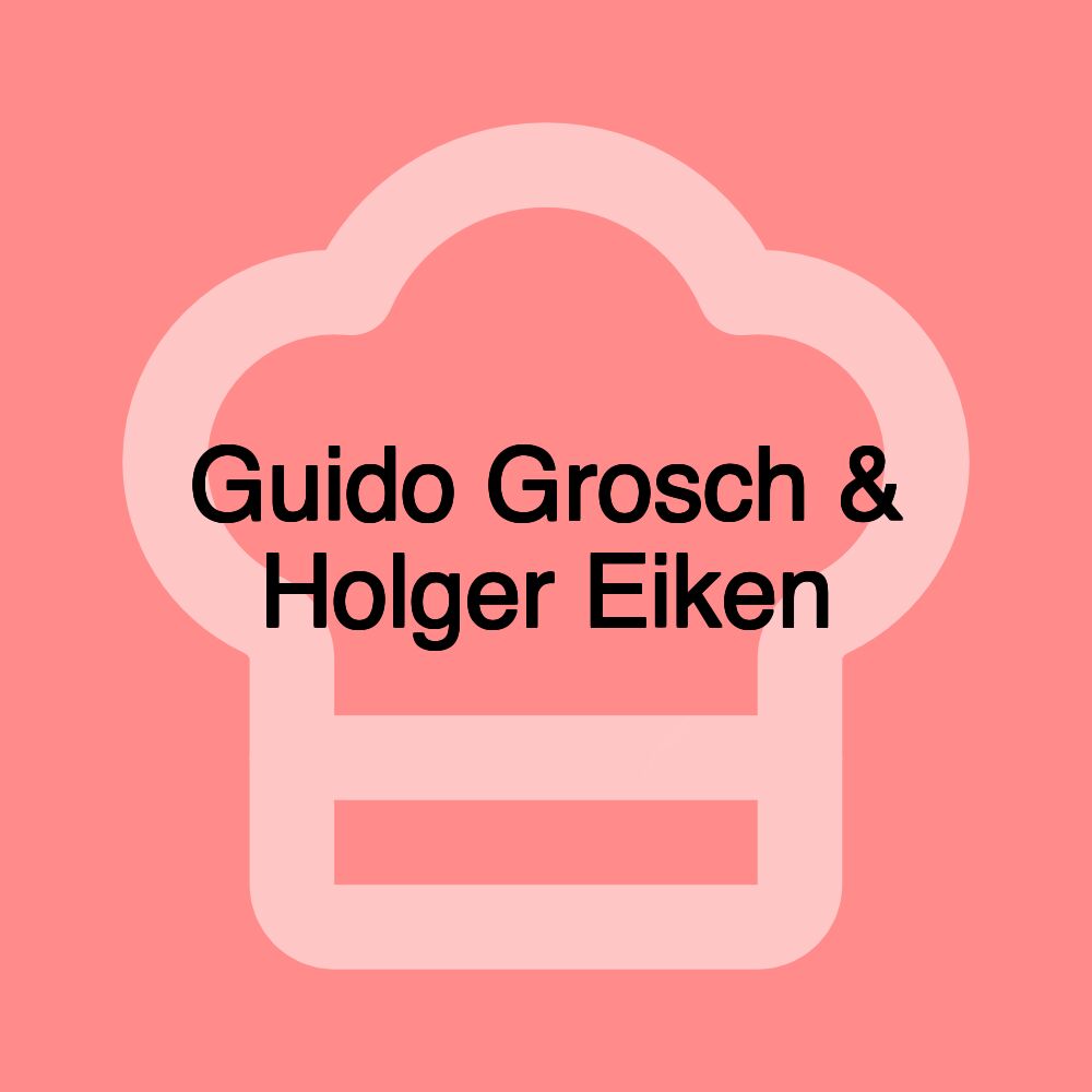 Guido Grosch & Holger Eiken