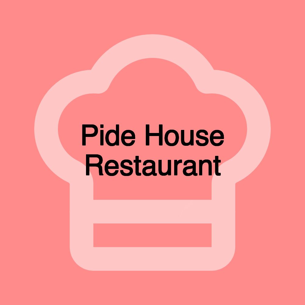 Pide House Restaurant