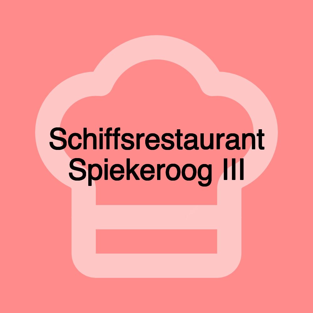 Schiffsrestaurant Spiekeroog III