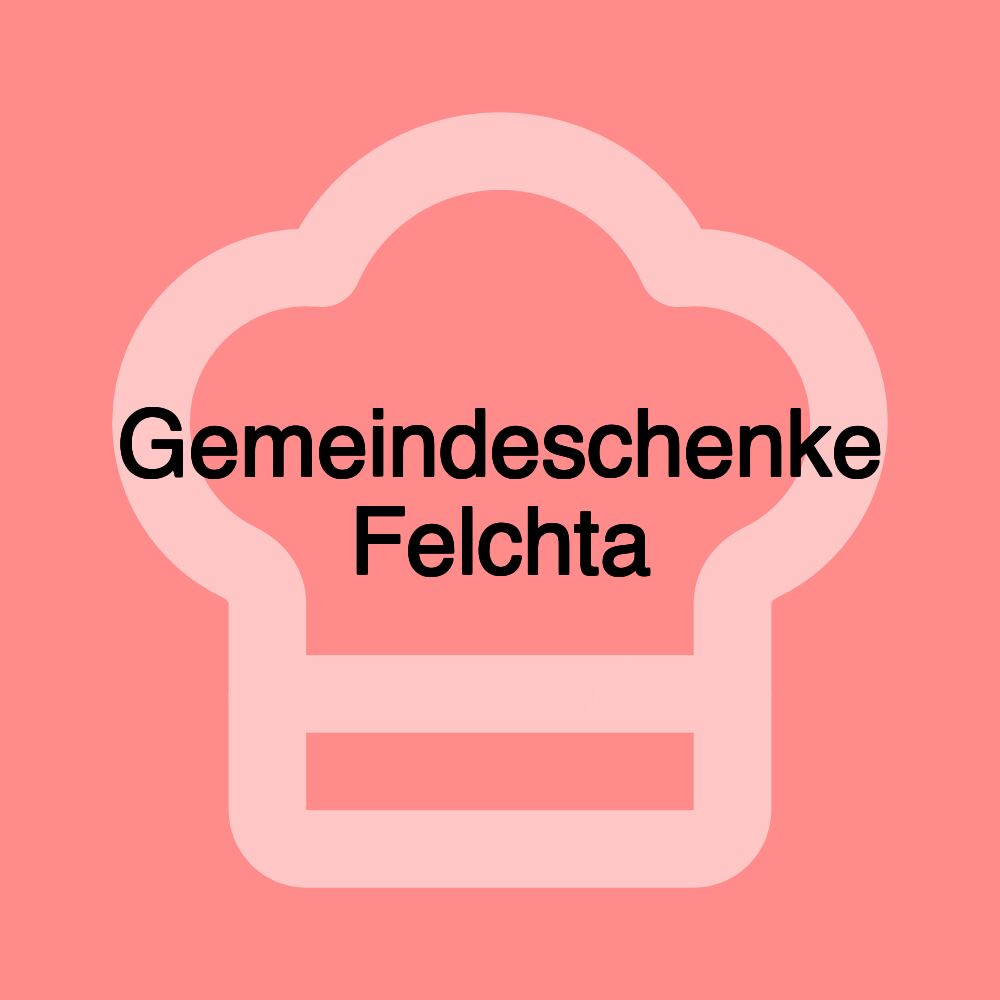 Gemeindeschenke Felchta